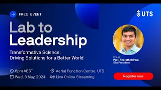 Webinar: Lab to Leadership Transformative Science: Driving Solutions for a Better World | UTS Online