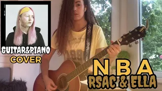 NBA - Rsac & Ella /Не мешай/Кавер на гитаре и пианино/Guitar and piano cover/Песни под гитару