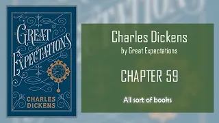 Charles Dickens - Great Expectations : Chapter 59 + End