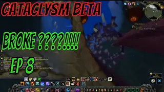 Cataclysm Beta Broke Ep 8 ( No Commentary) Game Breaking Bug