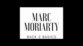 Marc Moriarty - Back 2 Basics