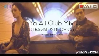 Ya Ali Club Mix | Gangster | DJ Ravish | DJ Chico | Jiwan Joshi Visuals