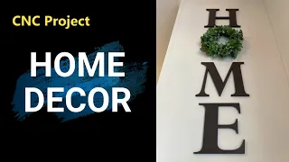 HOME Decor - X-Carve CNC Project