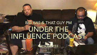 Under the influence podcast :: Episode 153 (( Dr%g Dealer Trophies 🏆 ))