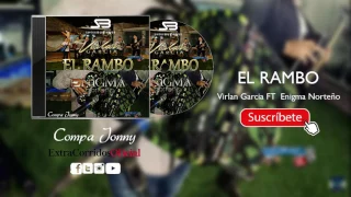 Virlan Garcia Ft. Enigma Norteño - El Rambo |En Vivo 2017 (NUEVO)