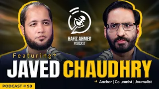 Hafiz Ahmed Podcast Featuring Javed Chaudhry | Hafiz Ahmed