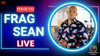Frag Sean Live Folge 132 - Q&A