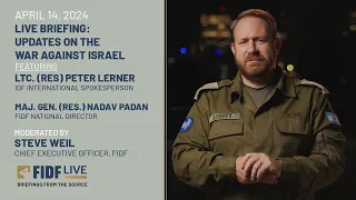 FIDF Live Briefing: LTC. (Res) Peter Lerner, IDF International Spokesperson – April 14, 2024