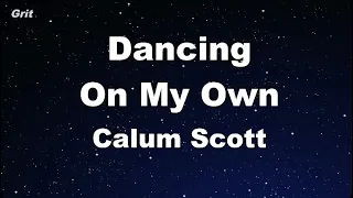 Karaoke♬ Dancing On My Own - Calum Scott 【No Guide Melody】 Instrumental