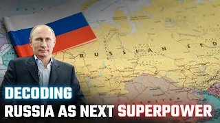 How Russia can become Superpower again? | Geopolitics | NIA International