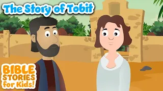 Story of Tobit - Bible Stories For Kids! (Compilation)