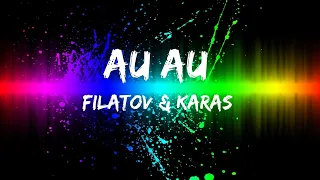 Popular hits / Filatov & Karas - Au Au / Lyrics inside