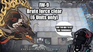 [CN] IW-9 Brute force (6 Units only)