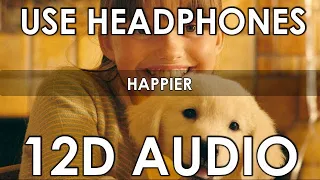 Marshmello ft. Bastille - Happier (12D Audio || Better than 8D/10D)