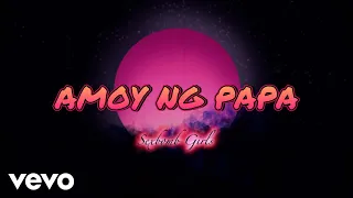 Sexbomb Girls - Amoy Ng Papa [Lyric Video]