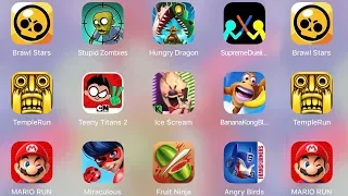 Teeny Titans,Ice Scream,Hungry Dragon,Supreme Duelist,Mario Run,Fruit Ninja,Brawl Stars,Banana Kong