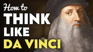 How to Be a Genius: Leonardo da Vinci's 5 Rules
