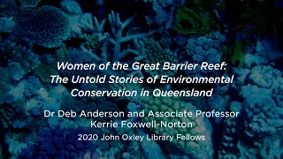 2020 John Oxley Library Fellows. Research Reveals: Women of the Great Barrier Reef