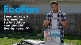 Learn how easy it is to install an EcoFan subfloor ventilator with Healthy Homes TV