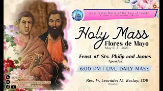 6:00 PM | FEAST OF STS. PHILIP AND JAMES, APOSTLES | 03 MAY 2024 | FR. LEONIDES M. BACLAY, SDB