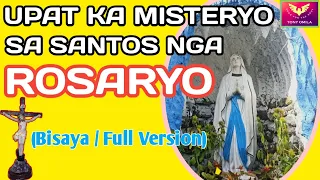 UPAT KA MISTERYO SA SANTOS NGA ROSARYO / THE 4 MYSTERIES OF THE HOLY ROSARY (CEBUANO/BISAYA VERSION)
