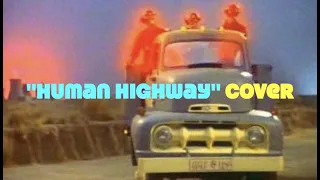 "Human Highway" (Neil Young Cover) - with Lyrics