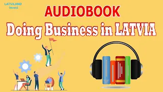 AUDIOBOOK Doing Business in LATVIA | shared by latviland.com