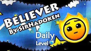 Geometry Dash - Believer (By SirHadoken) ~ Daily Level #275 [All Coins]