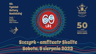 60. TYDZIEŃ KULTURY BESKIDZKIEJ - sobota 5 sierpnia 2023