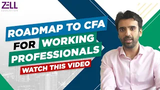 Roadmap to CFA: Guide for Working Professionals @ZellEducation​
