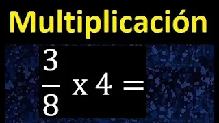 3/8 por 4 , como multiplicar una fraccion por un numero , multiplicacion