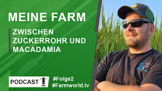 Farmworld.tv | Talk: Südafrika: Zuckerrohr und Macadamia / Folge 2 (Rudolf, Estorf Farms, Agrar)