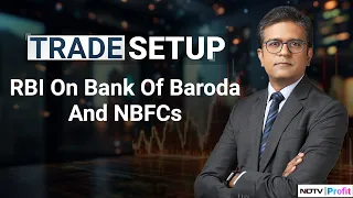 Trade Setup | RBI On Bank Of Baroda And NBFCs | NDTV Profit