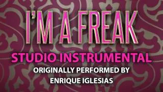 I'm a Freak (Cover Instrumental) [In the Style of Enrique Iglesias]