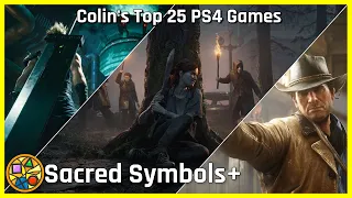 Colin Moriarty's Top 25 PS4 Games | Sacred Symbols+ Episode 192