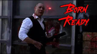 Raymond Reddington - Born Ready