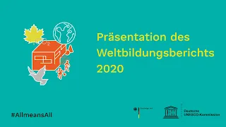 Präsentation des UNESCO-Weltbildungsberichts 2020 „Inklusion und Bildung: Für alle heißt für alle“