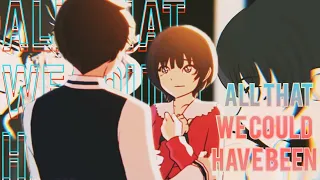 All That We Could Have Been - MSA「AMV」