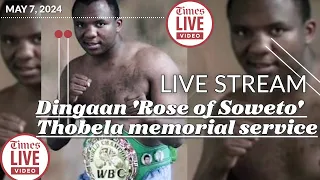 WATCH LIVE: Dingaan 'Rose of Soweto' Thobela memorial service