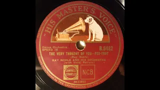 Ray Noble And His Orchestra - The Very Thought Of You