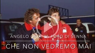 Angelo Orsi, la foto di Senna che non vedremo mai