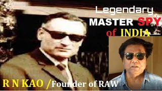 Legendary MASTER SPY OF INDIA/R N Kao/Founder of RAW /ENGLISH