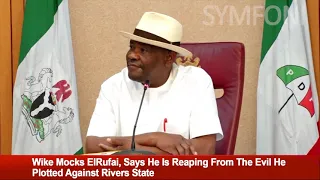 Wike Mocks El-Rufai   When You Plot Evil ; You Reap Evil