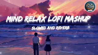 Best Love Songs || Mind Relax Love Mashup|| Hindi Bollywood || Love Songs || Slowed +Reverb