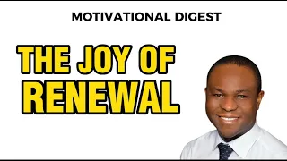 Motivational Digest: The Joy of Renewal