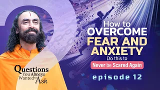 Overcome FEAR and ANXIETY - Never Be Scared Again | Vedic Secret Revealed | Swami Mukundananda