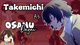 •Tokyo Revengers react to Takemichi// Takemichi as Dazai Osamu• SPOILER