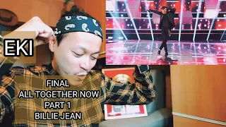 EKI - FINAL ALL TOGETHER NOW (BILLIE JEAN) MY REACTION/DETAIL PT.1