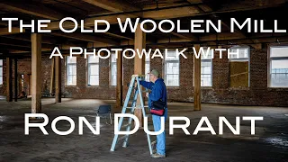 The Old Woolen Mill with Ron Durant