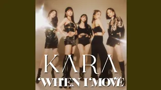 KARA (カラ) 「WHEN I MOVE (Japanese Version)」 [Official Audio]